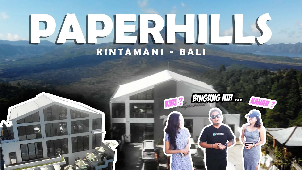 PAPERHILLS KINTAMANI BALI ️ Dipertemukan dengan dua bidadari tak