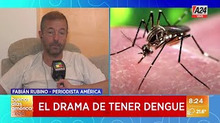 🦟 El drama de tener dengue: "Estoy viviendo una pesadilla"