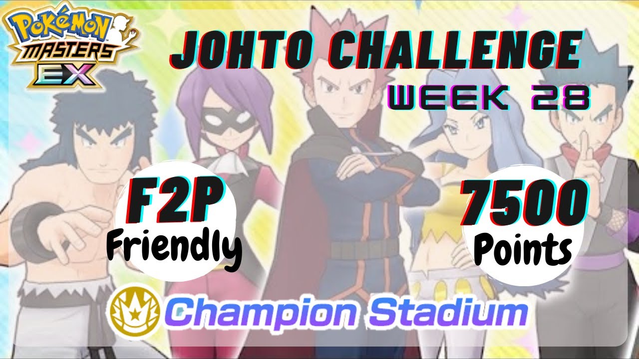 7500 F2P Friendly Run |Master Mode |Johto Challenge - Week 28 |Champion Stadium |Pokemon Masters EX