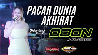 PACAR DUNIA AKHIRAT - EKA JUNG - ODON MUSIC - ANI JAYA - LARAS PRO