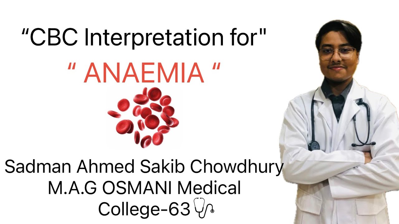   “CBC Interpretation for- Anaemia“ -Sadman SOMC-63