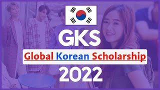 GKS Scholarship 2022 for Indian Students | Eligibility + How to apply | Study in korea for free |