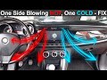 One Side Blowing HOT, one COLD FIX!!! No DASH Removal