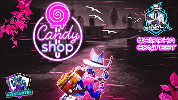|| Candy Shop 🍭 || Siddha Gaming Editing Contest || Best Android Edit #siddhacontest #siddhagaming
