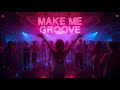 MAKE ME GROOVE | Tech House x Club Banger 🔥 | Hypnotic Drop That Shakes the Floor