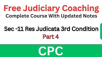 CPC Section 11 | Res Judicata 3rd Condition (Part-4) #CivilProcedureCode #FreeJudiciaryCoaching