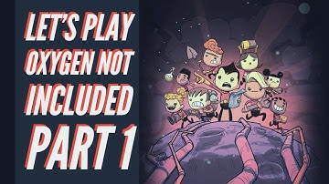 LAUNCH UPDATE PLAYTHROUGH | Oxygen Not Included - Part 1