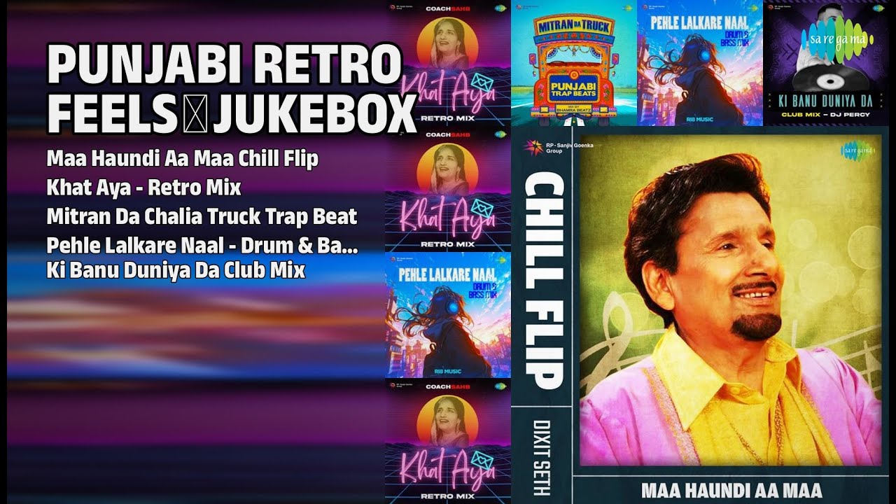 Retro Vibes Jukebox | Dixit Seth Songs | Maa Haundi Aa Maa Chill Flip | Khat Aya  Retro Mix