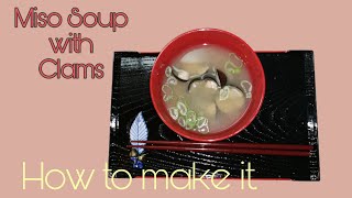 How To Make Miso Soup With Shijimi Clams. Home Made Miso Soup.　How To Make Broth しじみの味噌汁　出汁の取り方