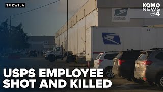 USPS employee shot and killed at distribution center in Tukwila