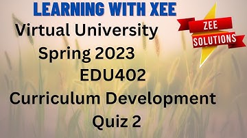 EDU402 Quiz 2 Spring 2023