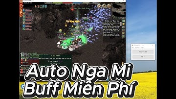 Auto Nga mi Buff Toàn Năng Miễn Phái , Cài Đặt Kết Hợp Với Auto Ingame . Dùng không lo mất ác .