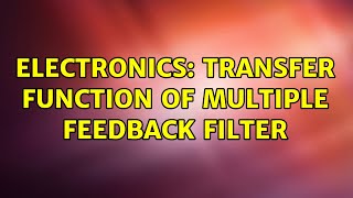 Electronics: Transfer Function Of Multiple Feedback Filter (2 Solutions!!)