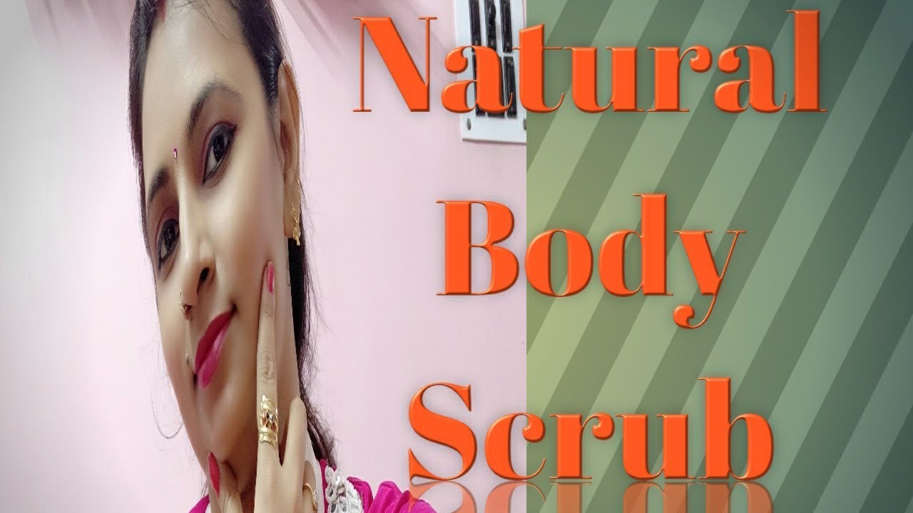 Homemade Natural full body brightening scrub YouTube
