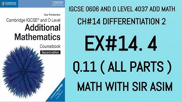 Additional Math IGCSE 0606 and O levels 4037 Ch#14 Differentiation 2 Ex 14.4 Q.11, Lecture 198.