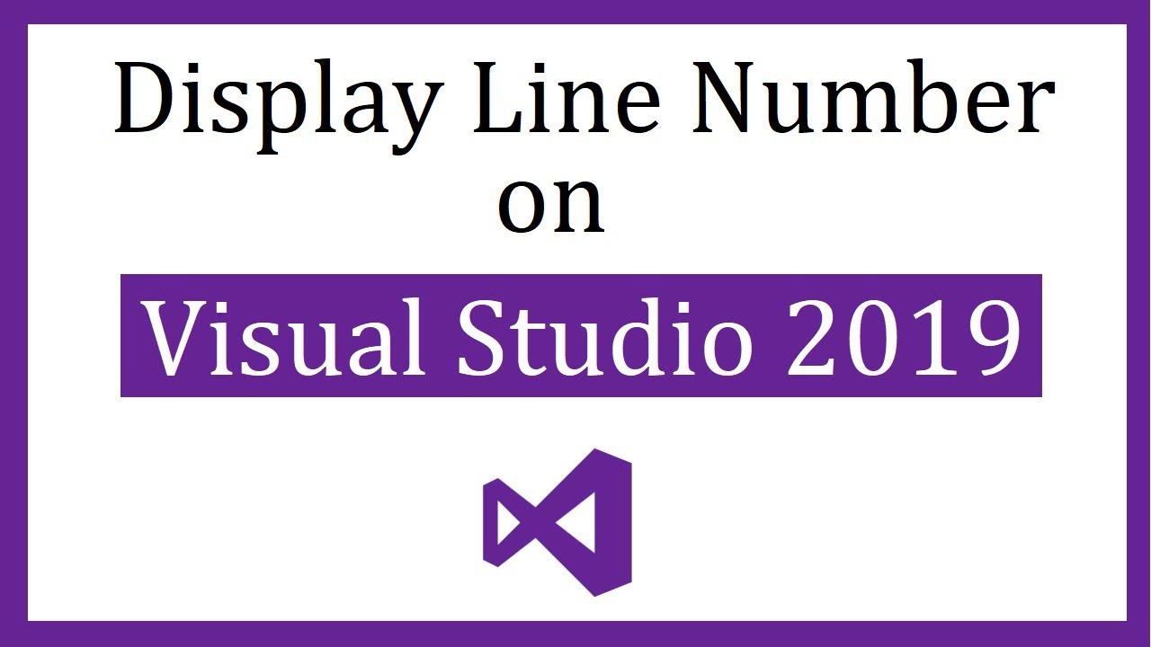 How To Display The Line Number Of Text Editor On Visual Studio 2019