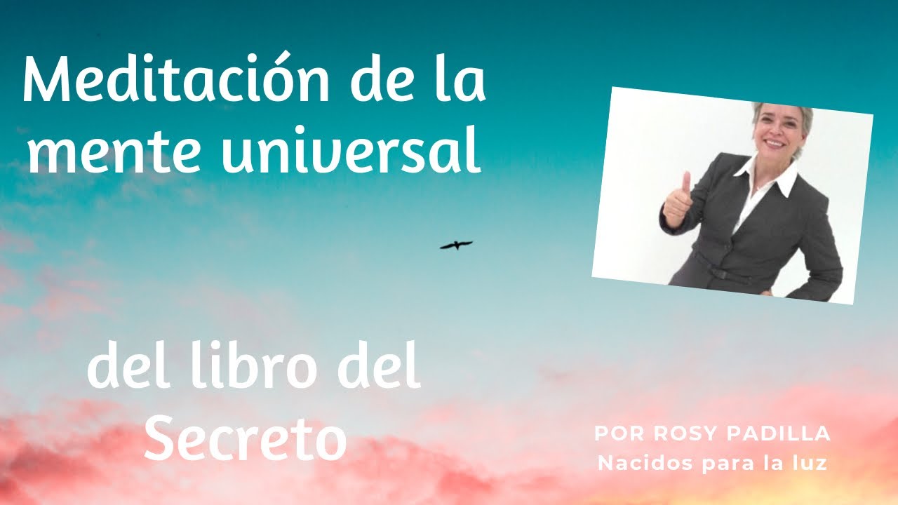 Meditación de la mente Universal. - YouTube