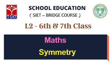T-SAT || SIET Bridge Course || L2 ( 6th & 7th - E/M ) || Maths  – Symmetry || 28.07.2021