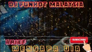 dj tik tok mengapa dia arief single Funkot new