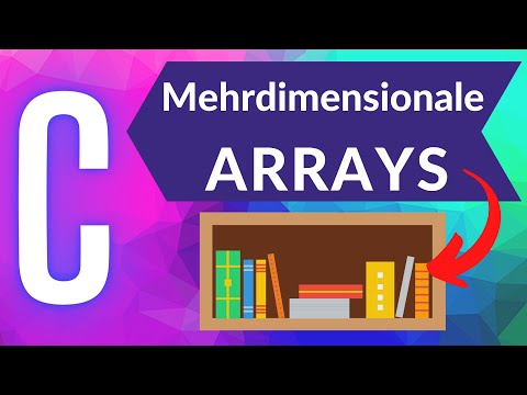 Mehrdimensionale ARRAYS in C mit VISUELLER Erklärung + CODE | IN4TASTIC-DE