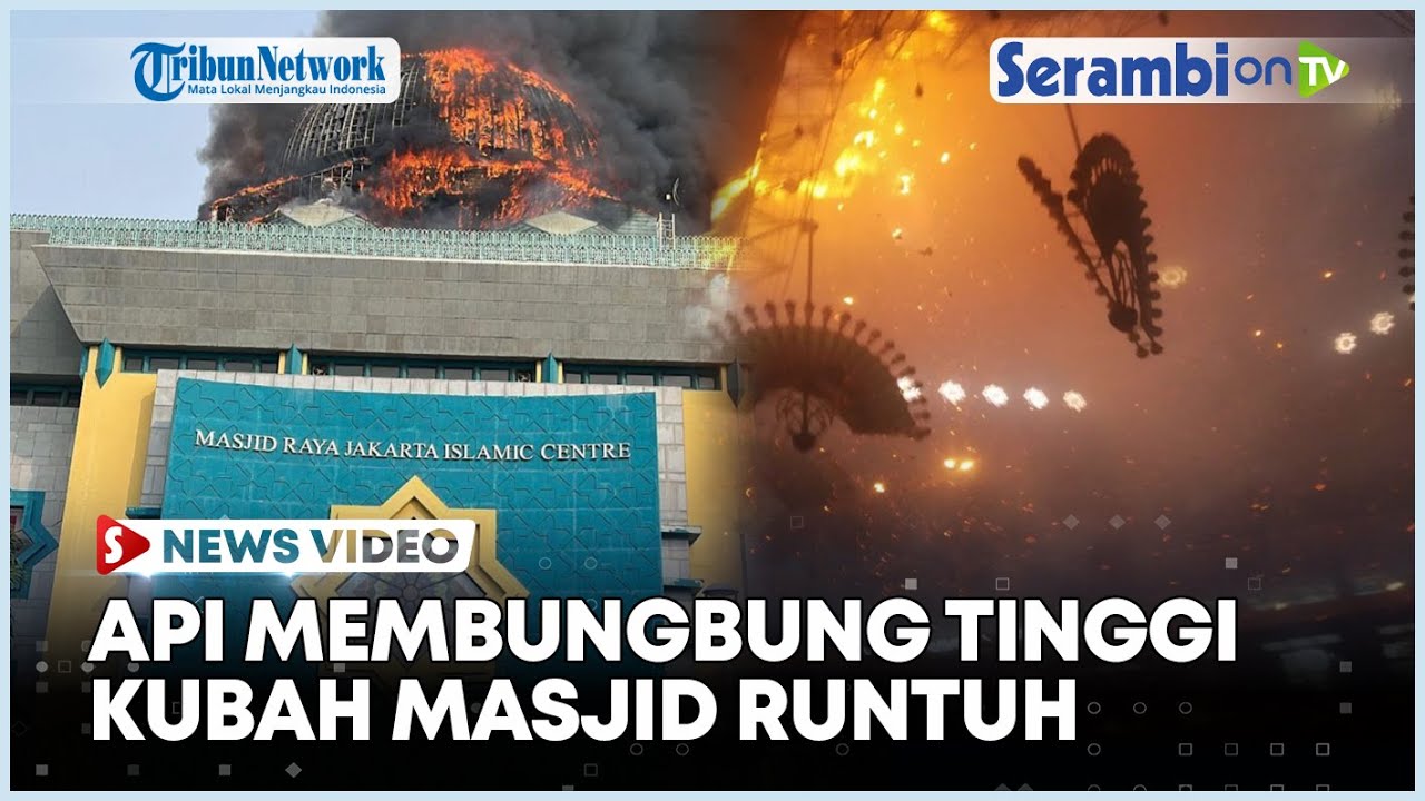 Kubah Masjid Raya Jakarta Islamic Center Runtuh saat Terbakar Hebat