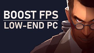 Team Fortress 2 - How To Boost FPS for Low-End PC & Laptop