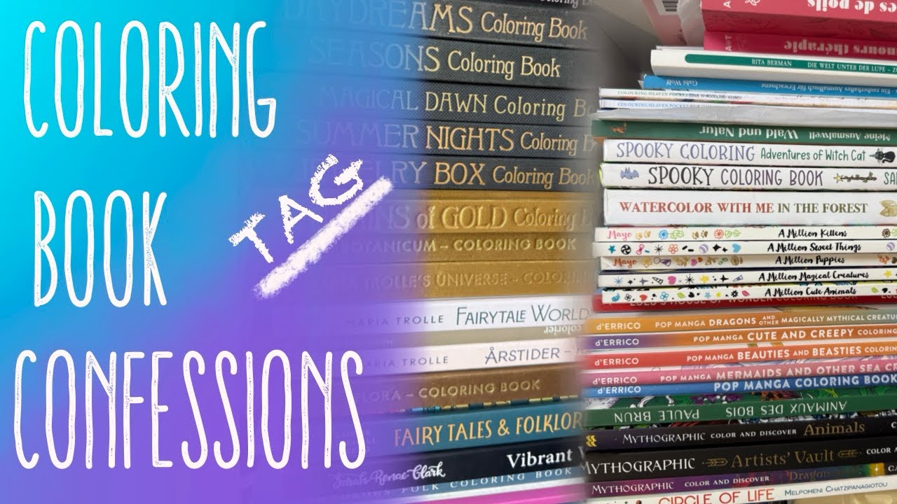 My Coloring Book Confessions (TAG by Shel @shelscolouringjourney & tagged by @PiggyPensTube )