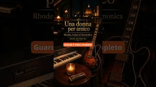 Una donna per amico 🎷 Smooth Jazz Piano Bar Rhodes, Guitar &amp; Harmonica  #pianobar
