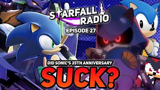 Did Sonic's 35th Anniversary SUCK | Starfall Radio #27