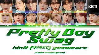 idntt (아이덴티티) yesweare - Pretty Boy Swag [Color Coded Lyrics Han|Rom|Eng]