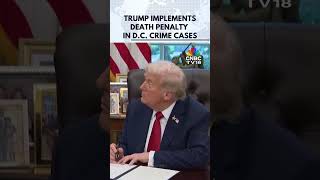 US President Donald Trump Signs Order Allowing Death Penalty In Washington DC Crime Cases | N18G