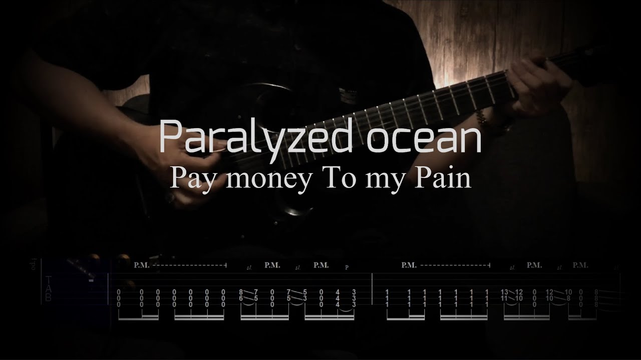 Pay money To my Pain / Paralyzed ocean 【ギター練習用 