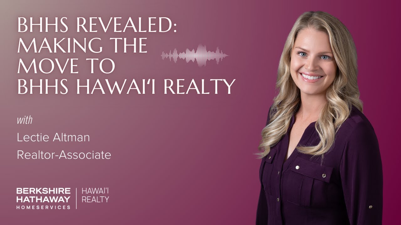 Embracing Change and Thriving at BHHS Hawaii Realty | Lectie Altman's Journey