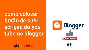 COMO COLOCAR BOTÃO DE SUBSCRIÇÃO DO YOUTUBE NO BLOGGER #15