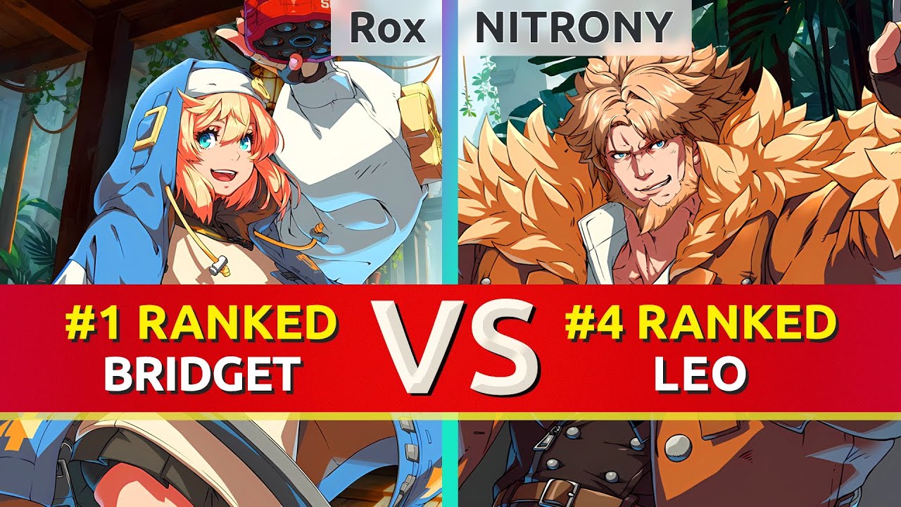 GGST ▰ Rox (#1 Ranked Bridget) vs NITRONY (#4 Ranked Leo). High Level Gameplay