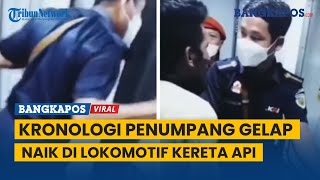 Video Detik-detik Penumpang Gelap Ketahuan Naik di Lokomotif Kereta Api, Begini Kronologinya