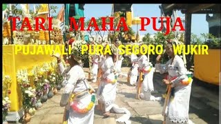 TARI  MAHA PUJA    dalam  upacara   pujawali  Ke  22   pura  Segoro   wukir   gunung kidul   DIY