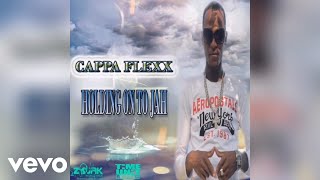 Cappa Flex - Holding On To Jah (Official Audio)