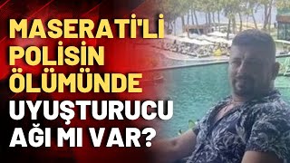 Maseratili Polis, Aracında Ölü Bulunmuştu... İntihar Mı Yoksa Kirli Bağlantılar Mı?