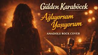 Ağlıyorsam Yaşıyorum Anatolian Cover Gülden Karaböcek