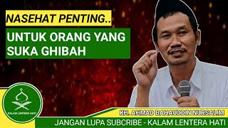 NASEHAT CERDAS UNTUK ORANG SUKA GHIBAH | GUS BAHA TERBARU