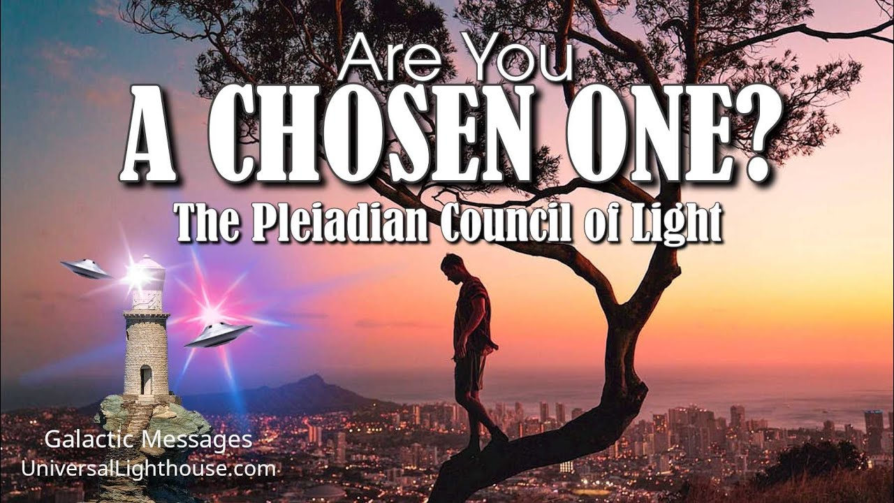 Are You A CHOSEN ONE? ~ The Pleiadian Council of Light - YouTube