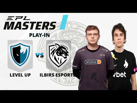 LEVEL UP vs ILBIRS ESPORTS [Bo3] PLAY-IN - EPL MASTERS I #dota2live