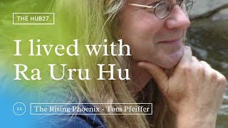 I Lived With Ra Uru Hu By Tom Pfeiffer - The Hub27