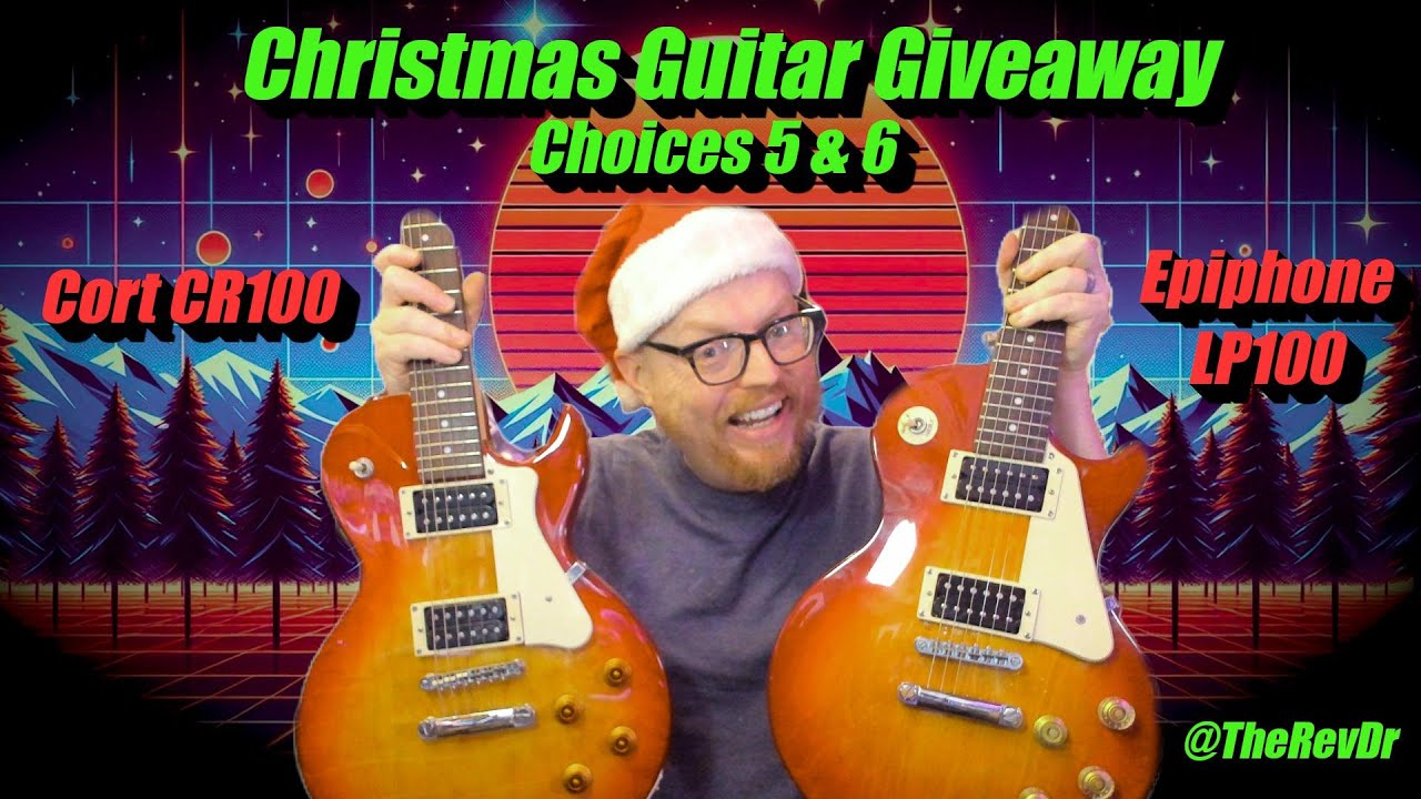 Christmas Guitar Giveaway Choices 5 & 6 - Epiphone Les Paul 100 and Cort CR100