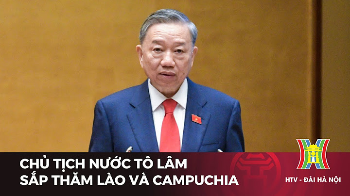 Chủ tịch nước Tô Lâm sắp thăm Lào và Campuchia | Tin tức