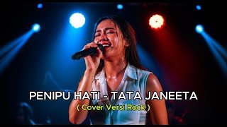PENIPU HATI – TATA JANEETA 🎸 Rock Version | AI Cover by Nuansa Music