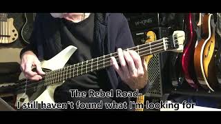 The Rebel Road  I Still Havent Found What Im Looking For  Bass Cover 8408