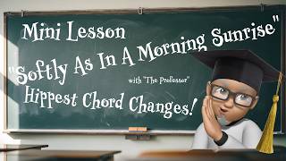 "Softly As In A Morning Sunrise" Chords Mini Lesson with The Professor #guitarlesson