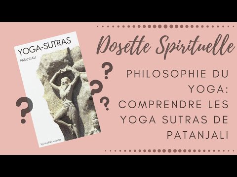 Vidéo: À quoi servent les yoga sutras ?